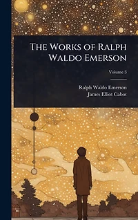The Works of Ralph Waldo Emerson