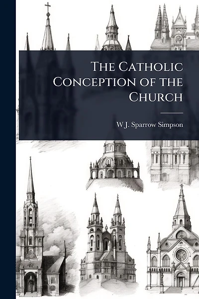The Catholic Conception of the Church