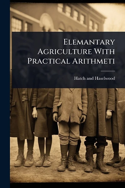 Elemantary Agriculture With Practical Arithmeti