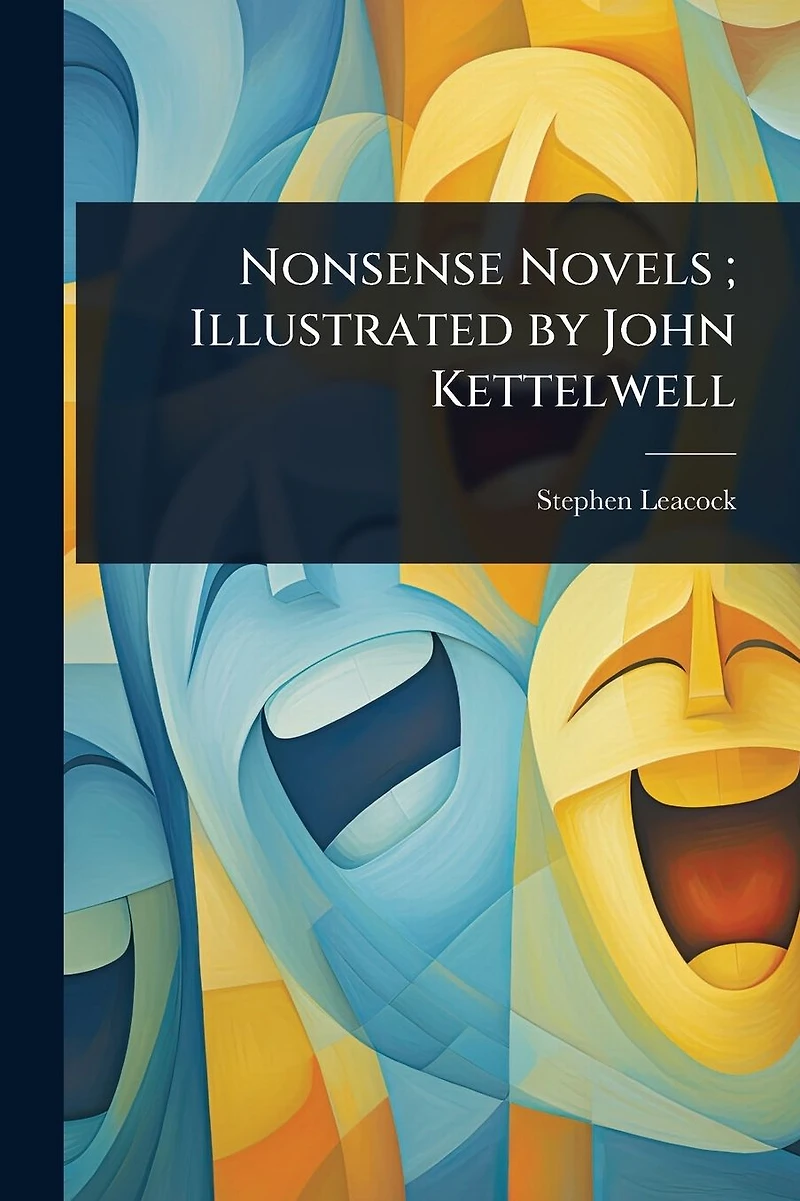 Nonsense Novels; Illustrated by John Kettelwell