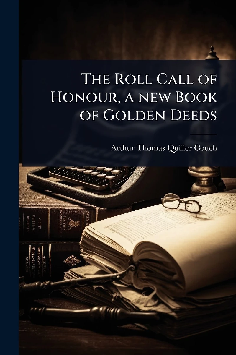 The Roll Call of Honour, a new Book Golden Deeds