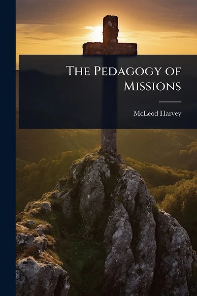 The Pedagogy of Missions