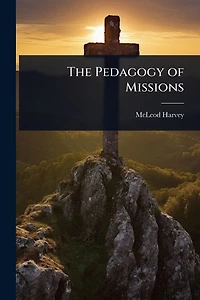 The Pedagogy of Missions