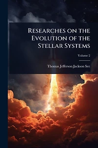 Researches on the Evolution of Stellar Systems ..