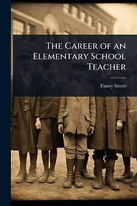 The Career of an Elementary School Teacher