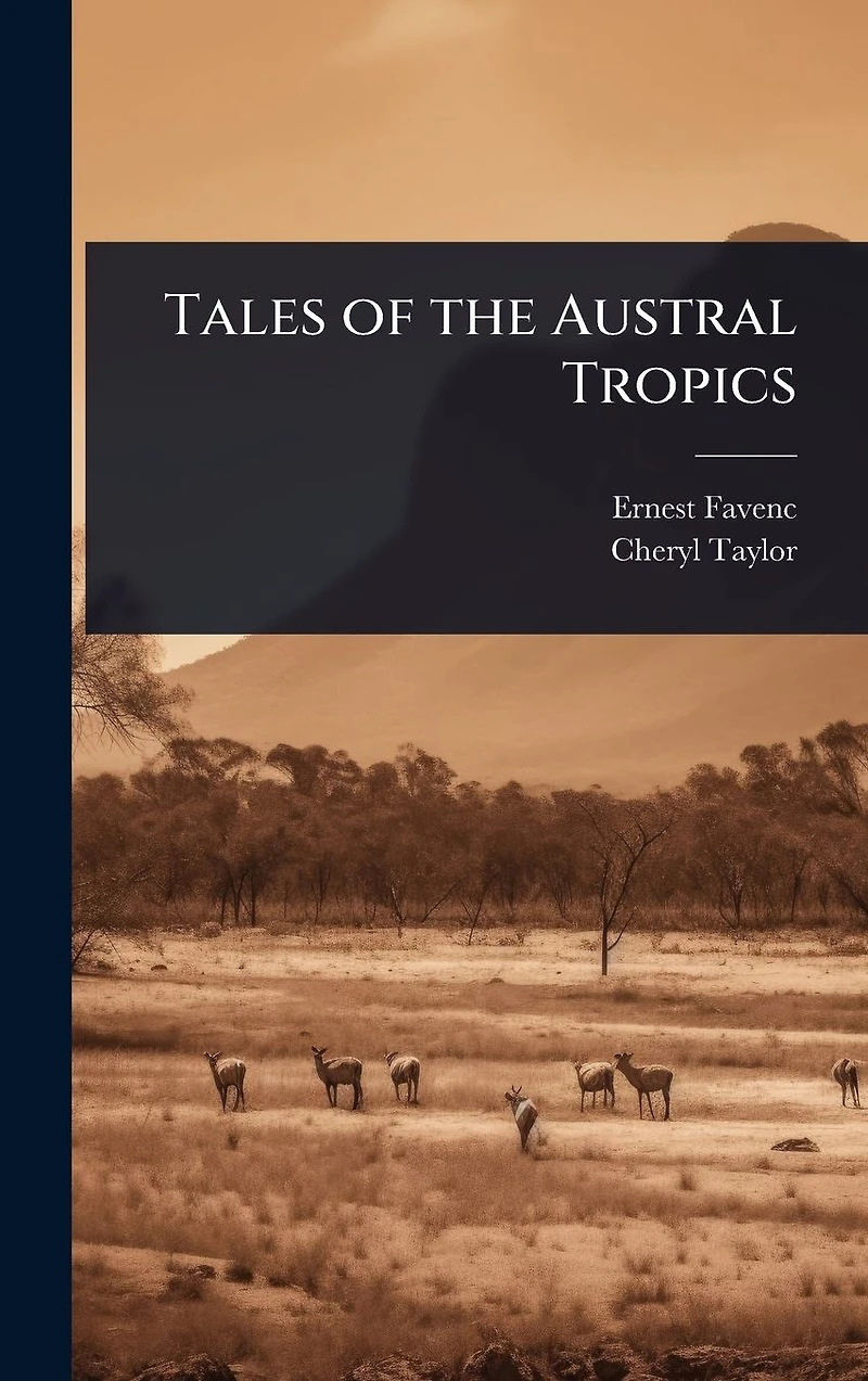 Tales of the Austral tropics