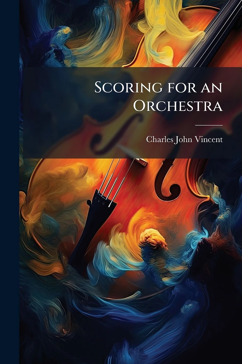Scoring for an Orchestra (Classic Reprint)
