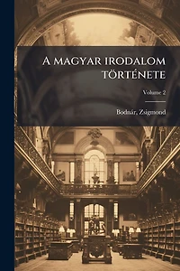 A magyar irodalom tï¿½rtï¿½(c)nete