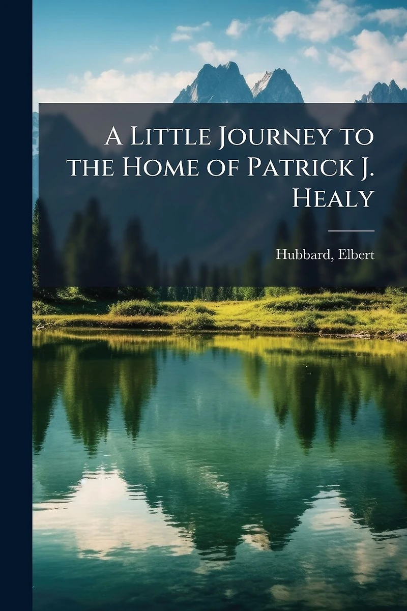 A Little Journey to the Home of Patrick J. Healy