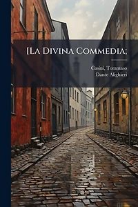 [La Divina Commedia;