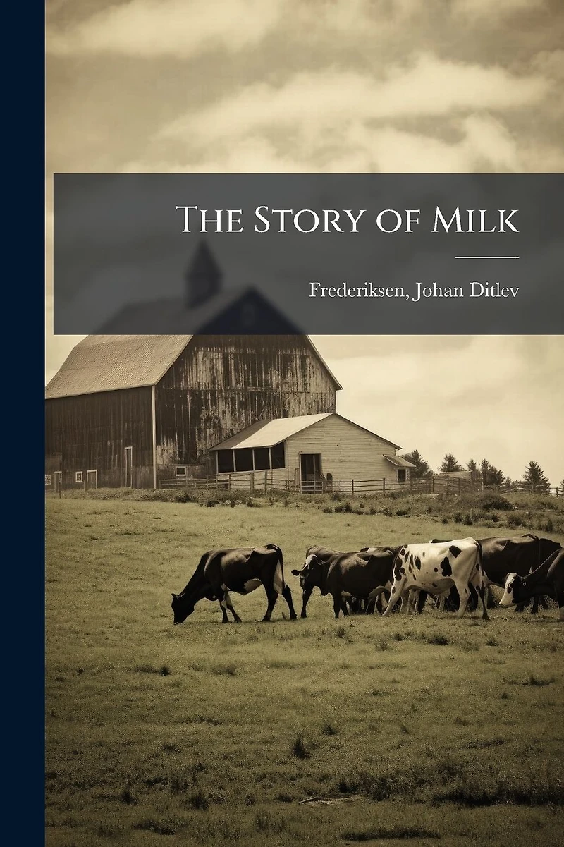 The Story of Milk (Classic Reprint)