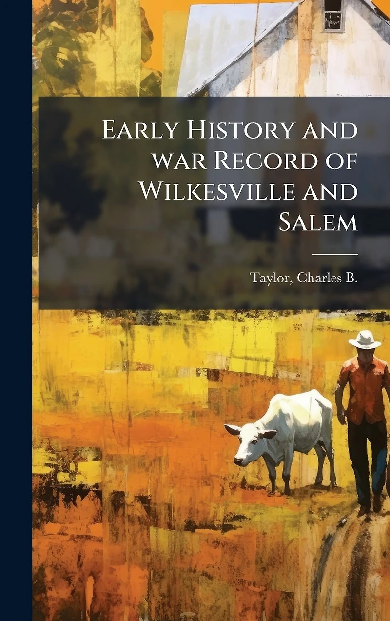 Early History and War Record of Wilkesville Salem