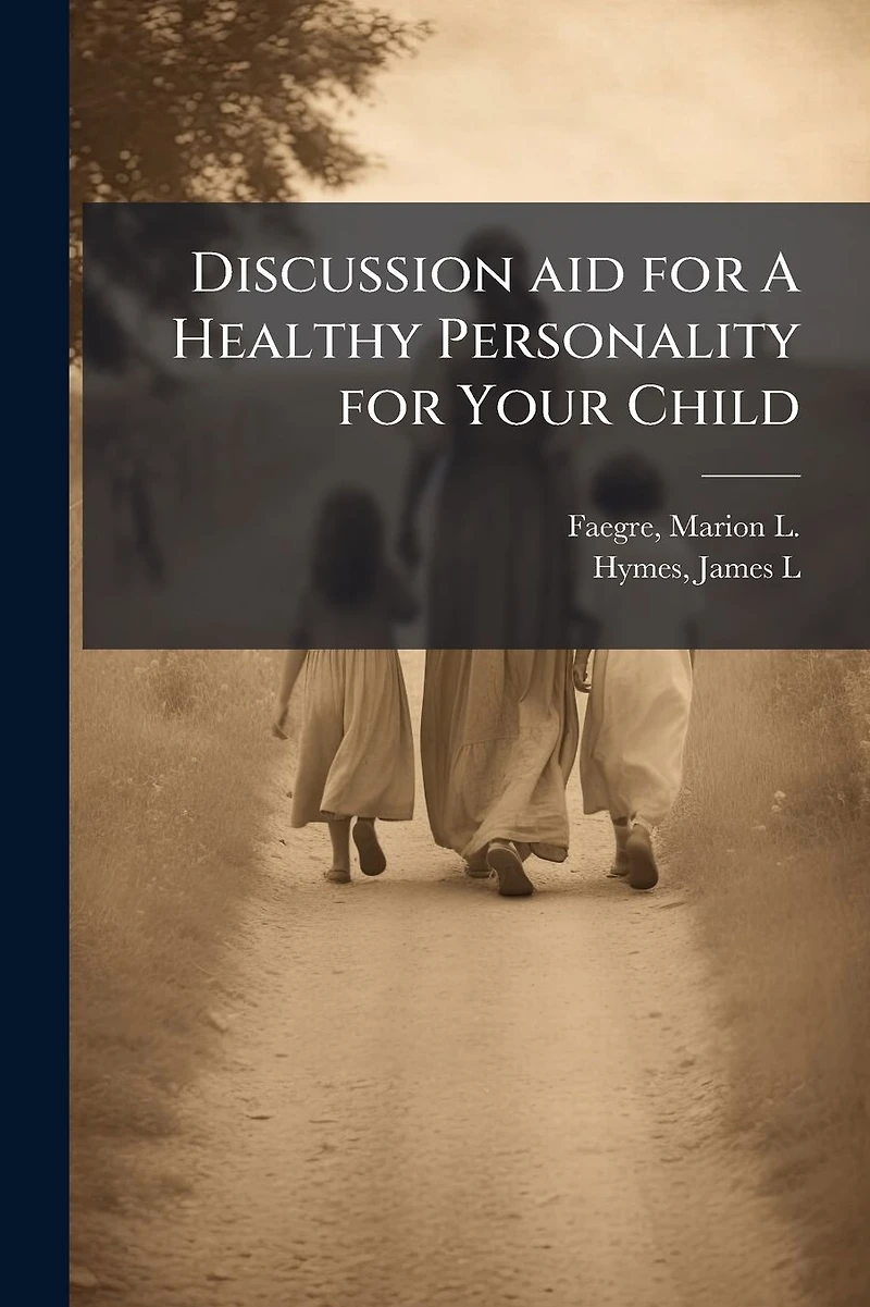Discussion aid for A Healthy Personality Your Child