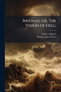 Inferno; or, The Vision of Hell;