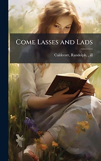 Come Lasses and Lads (Illustrated)