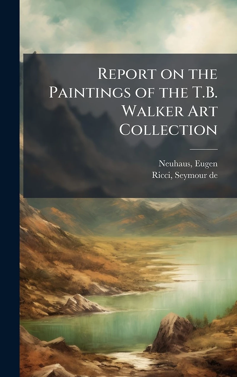 Report on the paintings of T.B. Walker Art Collection