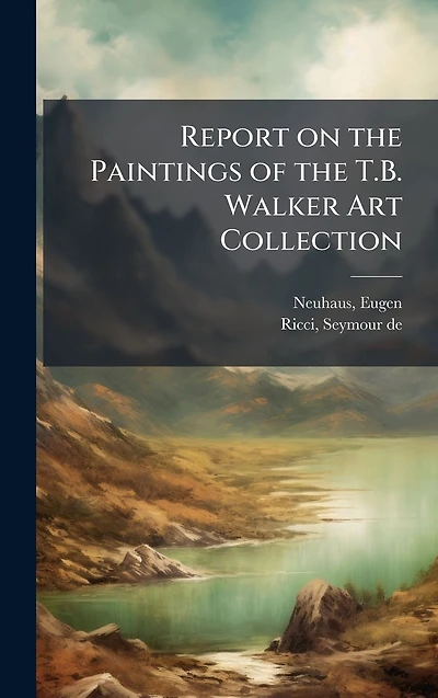 Report on the paintings of T.B. Walker Art Collection