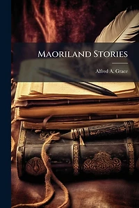 Maoriland Stories (Classic Reprint)