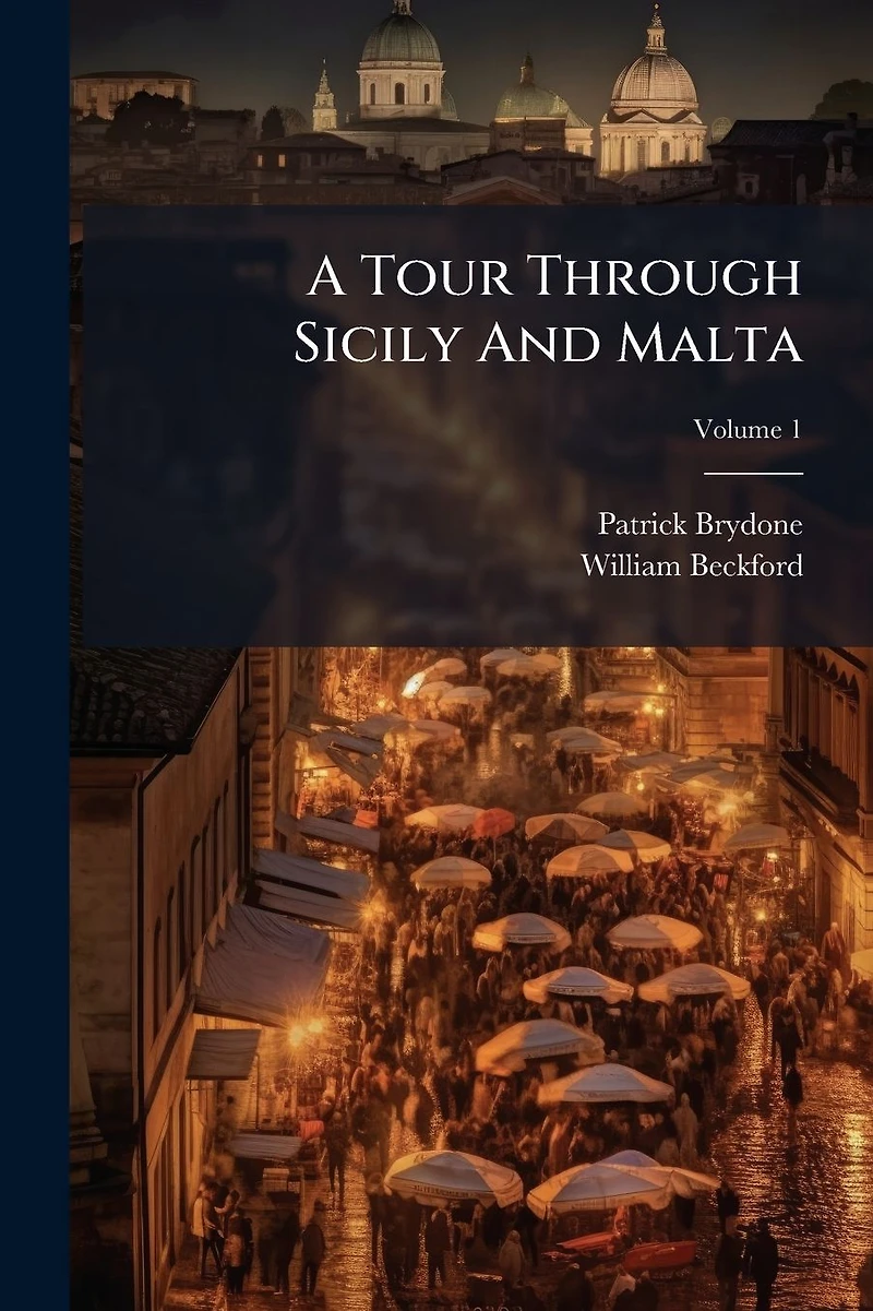 A Tour Through Sicily and Malta (Classic Reprint)