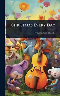 Christmas Every Day (Illustrated)