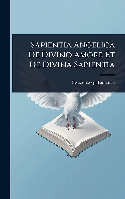 Sapientia Angelica De Divino Amore Et Divina