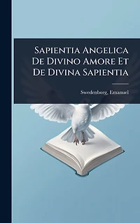 Sapientia Angelica De Divino Amore Et Divina