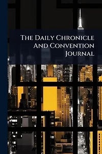 The Daily Chronicle And Convention Journal