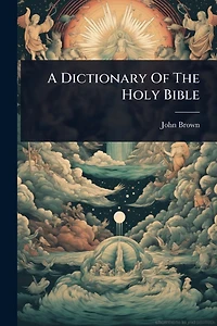 A Dictionary Of The Holy Bible
