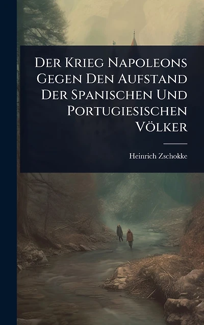 Der Krieg Napoleons Gegen Den Aufstand Spanischen Und Portugiesischen Vï¿½lker