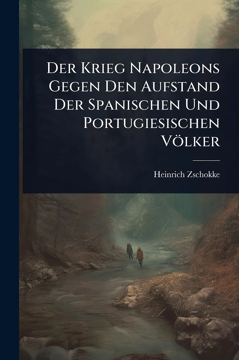 Der Krieg Napoleons Gegen Den Aufstand Spanischen Und Portugiesischen Vï¿½lker