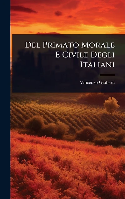 Del Primato Morale E Civile Degli Italiani