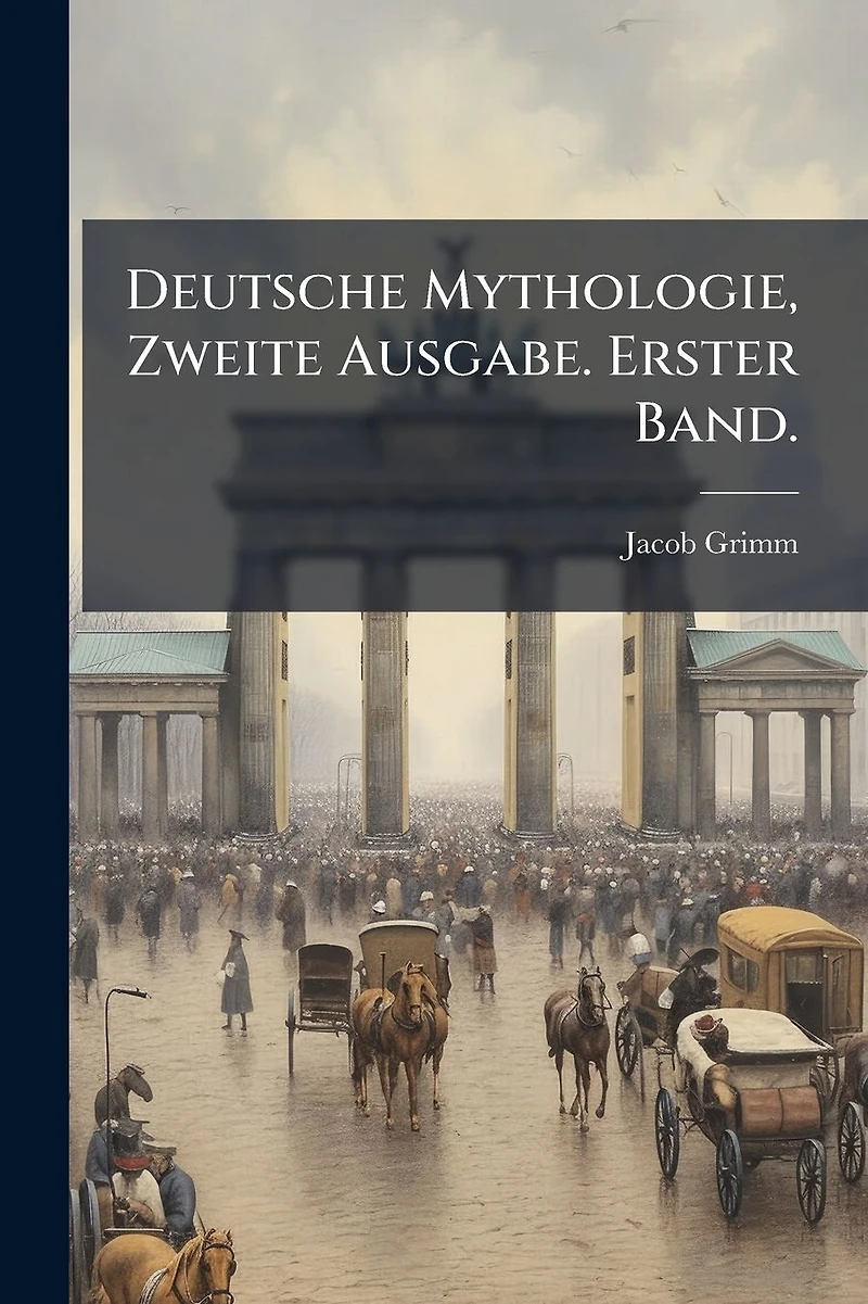 Deutsche Mythologie, Zweite Ausgabe. Erster Band.