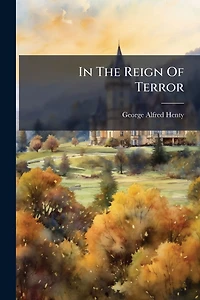 THE REIGN OF TERROR