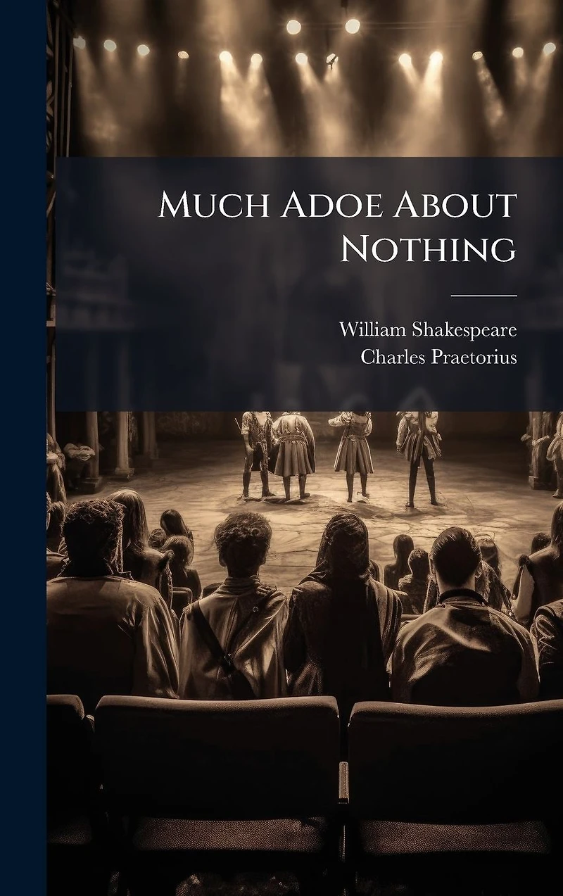 Much adoe about Nothing