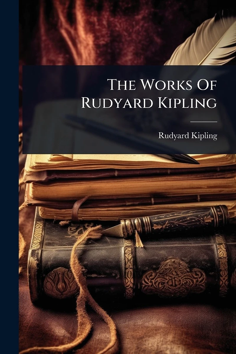 The Works of Rudyard Kipling (Annotated)