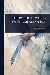The Poetical Works of Edgar Allan Poe