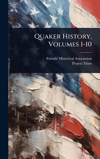 Quaker History, Volumes 1-10