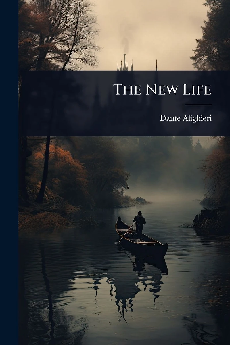 The New Life (La Vita Nuova)