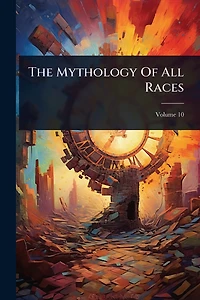 The Mythology Of All Races