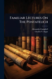 Familiar Lectures On The Pentateuch