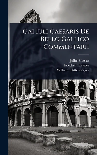 Gai Iuli Caesaris De Bello Gallico Commentarii