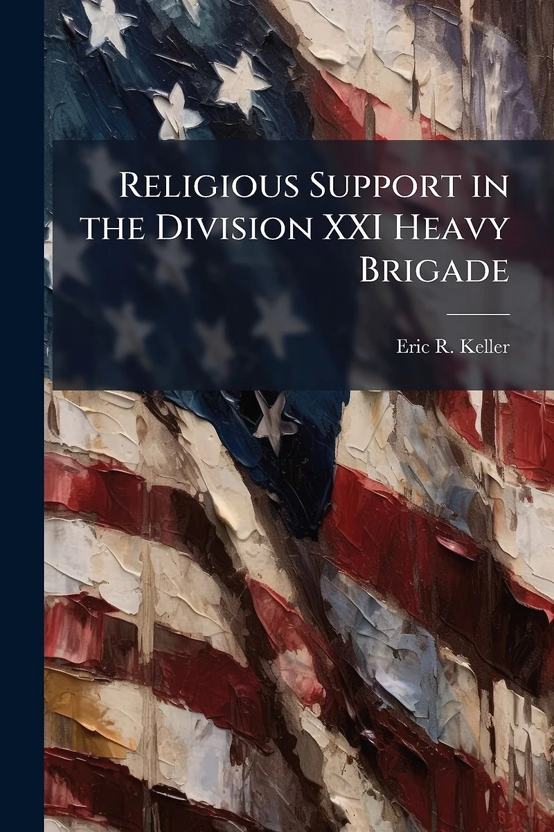 Religious Support the Division XXI Heavy Brigade