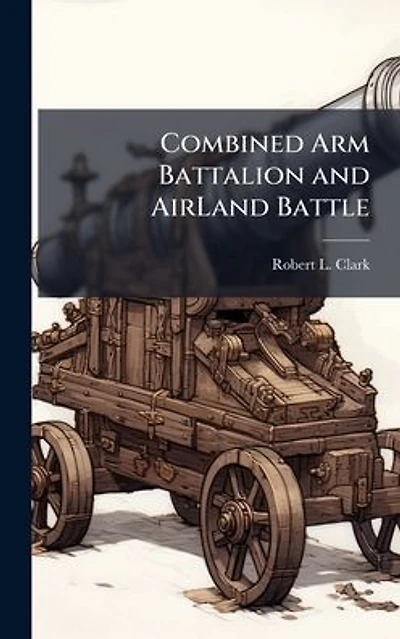 Combined Arm Battalion and AirLand Battle