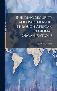 Building Security and Partnership through African Regional Organizations