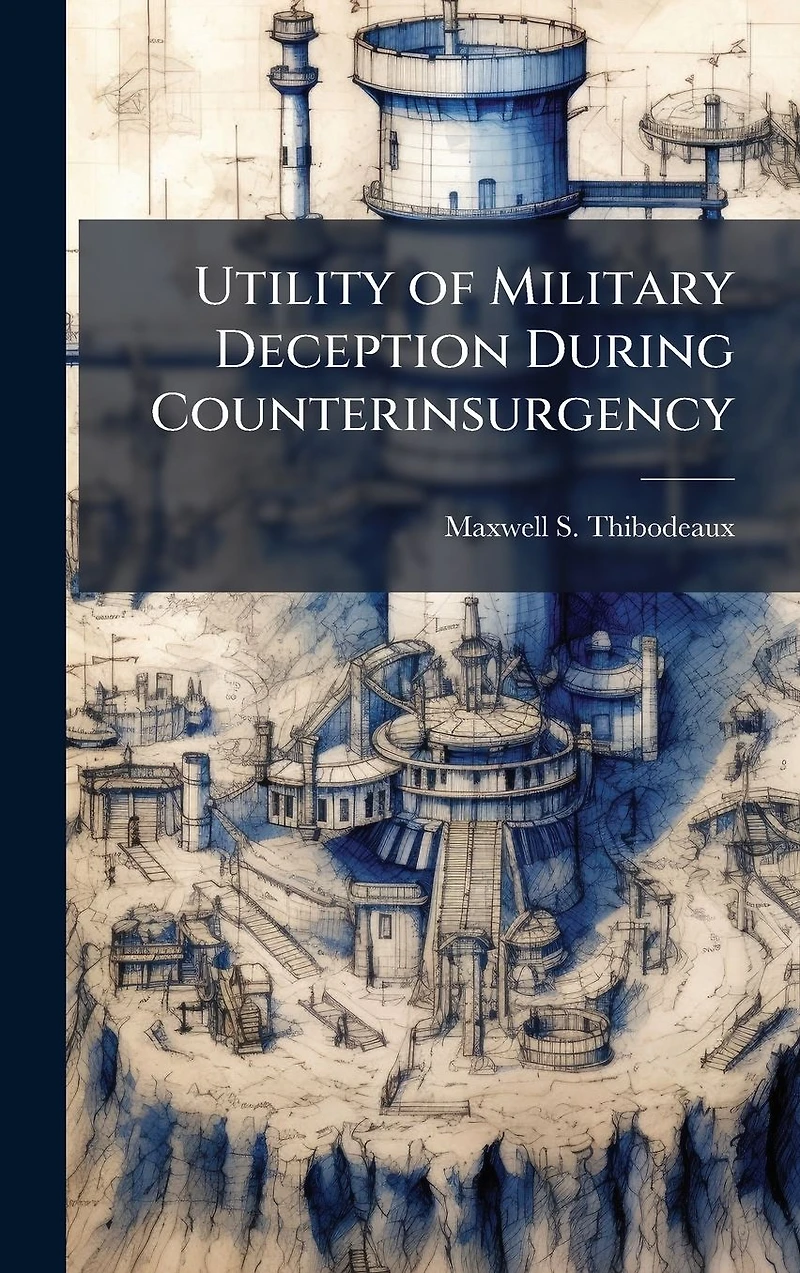 Utility of Military Deception During Counterinsurgency