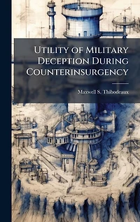 Utility of Military Deception During Counterinsurgency