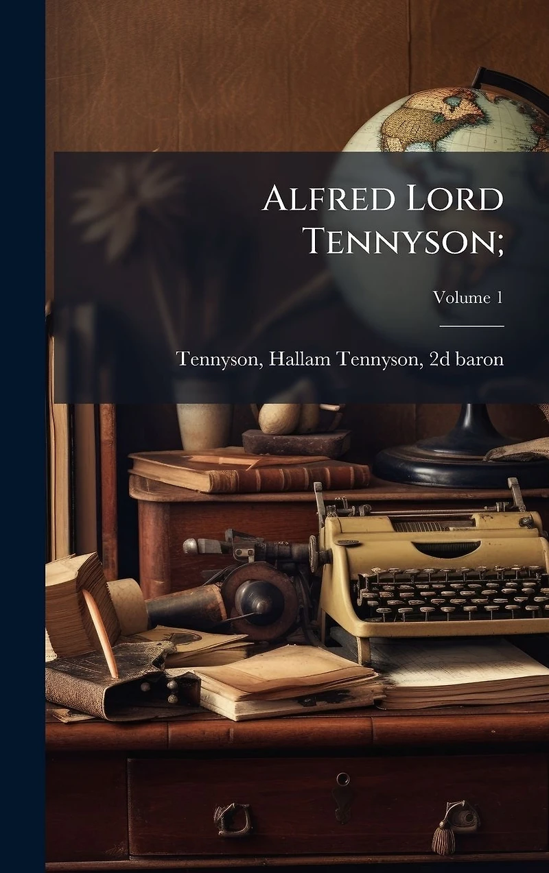 Alfred, Lord Tennyson: An Anthology