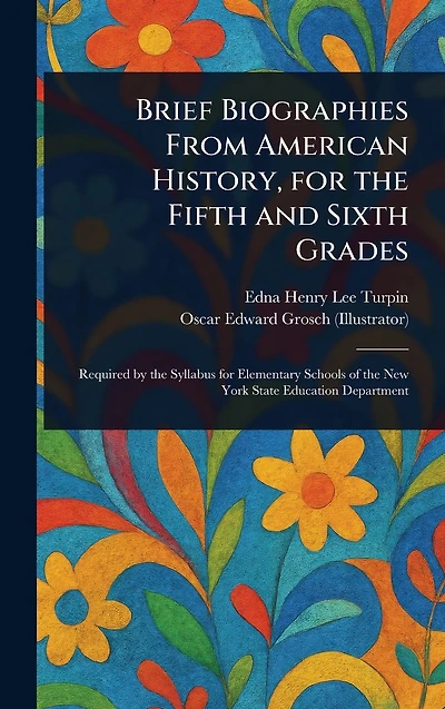 Brief Biographies From American History, for the Fifth and Sixth Grades