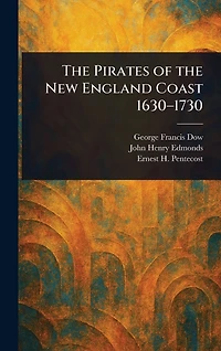 the Pirates of New England Coast 1630-1730