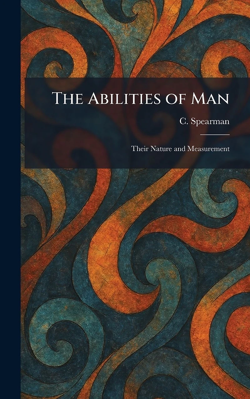 The Abilities of Man: Their Nature and Measurement